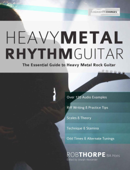 Thorpe Rob - Heavy Metal Rhythm Guitar: The Essential Guide to Heavy Metal Rock Guitar: Volume 1 (Learn Heavy Metal Guitar)