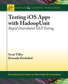 Tilley Scott - Testing iOS Apps with HadoopUnit: Rapid Distributed GUI Testing