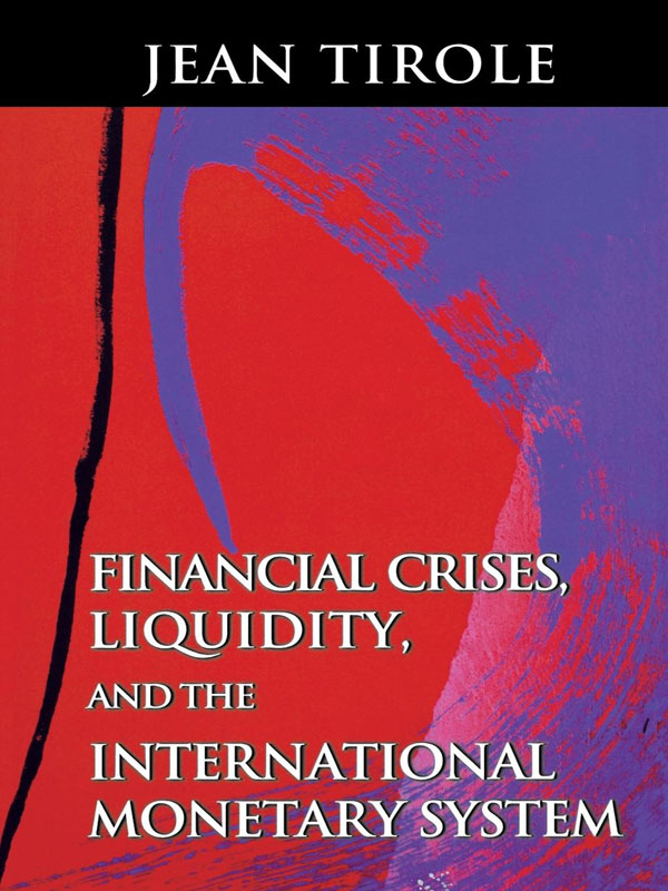 FINANCIAL CRISES LIQUIDITY AND THE INTERNATIONAL MONETARY SYSTEM This book - photo 1