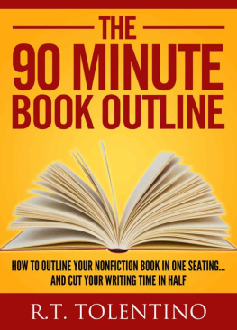 Tolentino The 90 Minute Book Outline: How to Outline Your Nonfiction Book in One Seating... And Cut Your Writing Time in Half