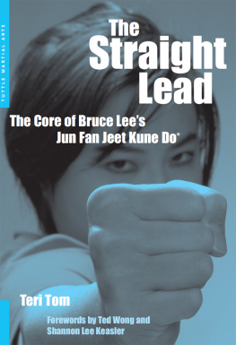 Lee Keasler Shannon - The Straight Lead : the Core of Bruce Lees Jun Fan Jeet Kune Do