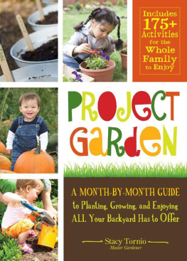 Tornio - Project garden : a month-by-month guide to planting, growing, and enjoying all your backyard has to offer