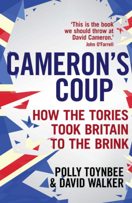 Toynbee Polly - Camerons Coup: How the Tories Took Britain to the Brink