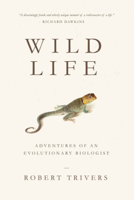 Trivers - Wild life : adventures of an evolutionary biologist