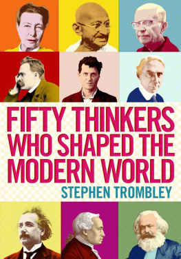 Trombley Fifty thinkers who shaped the modern world