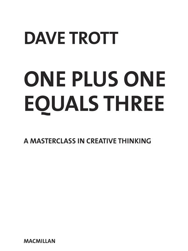 CONTENTS INTRODUCTION WHY ONE PLUS ONE EQUALS THREE A few years ago I read an - photo 1