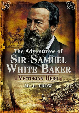 Trow - The ADVENTURES OF SIR SAMUEL WHITE BAKER : Victorian Hero