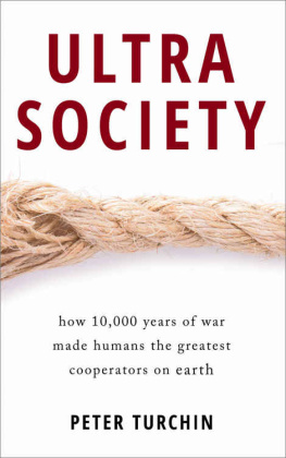 Turchin - Ultrasociety How 10,000 Years of War Made Humans the Greatest Cooperators on Earth