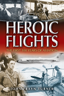 Turner - Heroic flights : the first 100 years of aviation
