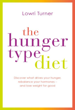 Turner The hunger type diet : discover what drives your hunger, rebalance your hormones -- and lose weight for good