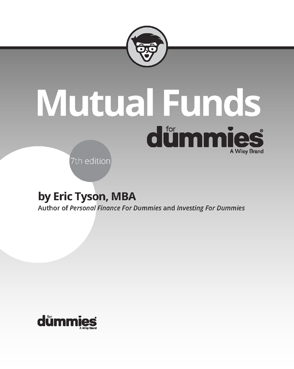 Mutual Funds For Dummies 7th Edition Published by John Wiley Sons Inc - photo 2