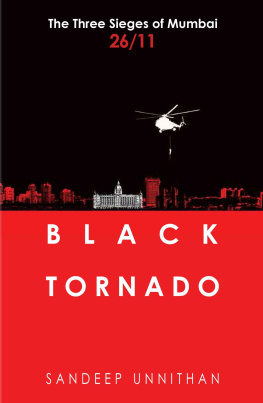 Unnithan Black Tornado: The Military Operations of 26/11 Black Tornado: The Three Sieges of Mumbai