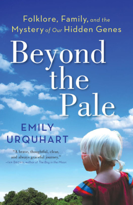 Urquhart Emily - Beyond the pale : folklore, family, and the mystery of our hidden genes