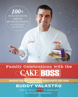 Valastro - Family celebrations with the Cake Boss : recipes for get-togethers throughout the year