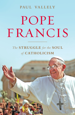 Pope Francis Pope Francis : untying the knots : the struggle for the soul of Catholicism