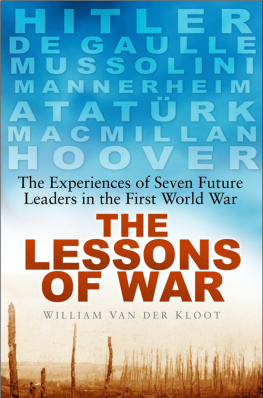 van der Kloot The Lessons of War : the Experiences of Seven Future Leaders in the First World War