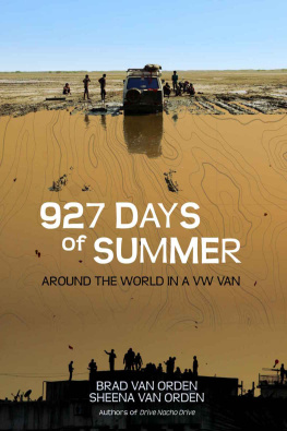 van Orden Brad 927 days of summer : around the world in a VW van Volume 2