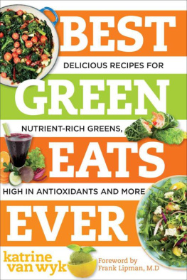 van Wyk - Best green eats ever : delicious recipes for nutrient-rich leafy greens, high in antioxidants and more