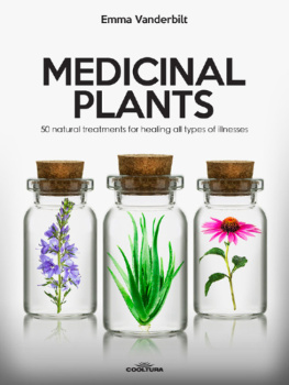 Vanderbilt - Medicinal Plants: 50 Natural treatments for healing all types of illnesses