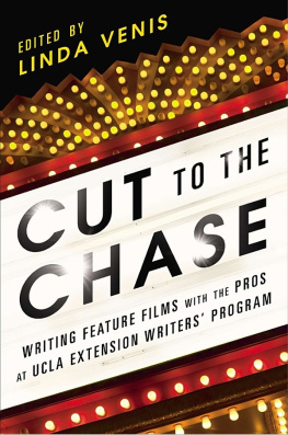 Venis Cut to the chase : writing feature films with the pros at UCLA Extension Writers Program