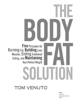 Ganser L. J. The body fat solution : five principles for burning fat, building lean muscles, ending emotional eating, and maintaining your perfect weight