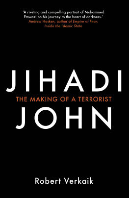 Verkaik - Jihadi John: The Making of a Terrorist