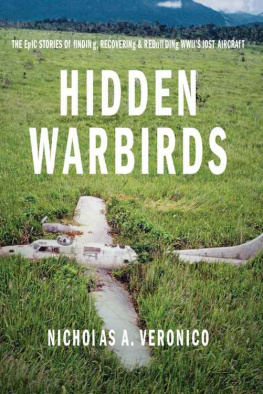 Veronico - Hidden warbirds : the epic stories of finding, recovering, and rebuilding WWIIs lost aircraft