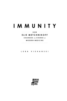 Metchnikoff Elie - Immunity : how Elie Metchnikoff changed the course of modern medicine