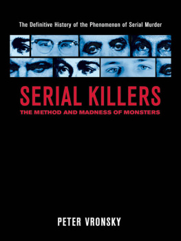 Vronsky Peter Serial Killers: The Method and Madness of Monsters