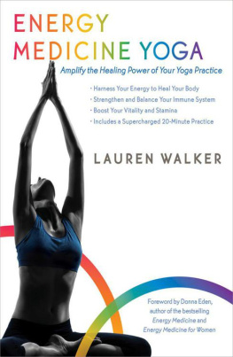 Lauren Walker - Energy medicine yoga : amplify the healing power of your yoga practice