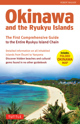 Walker Okinawa and the Ryukyu Islands : the first comprehensive guide to the entire Ryukyu Island chain