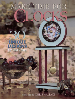 Wallace - Make Time for Clocks : 30 Unique Designs for Your Home