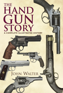 Walter - The handgun story : a complete illustrated history