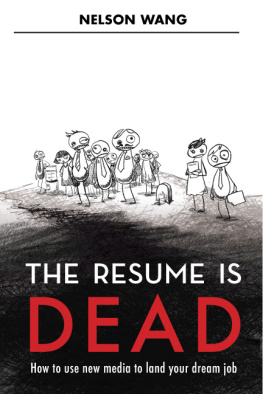 Wang - The resume is dead : how to use new media to land your dream job