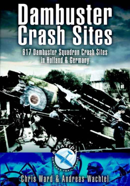 Ward Chris - Dambuster Crash Sites: 617 Squadron in Holland and Germany