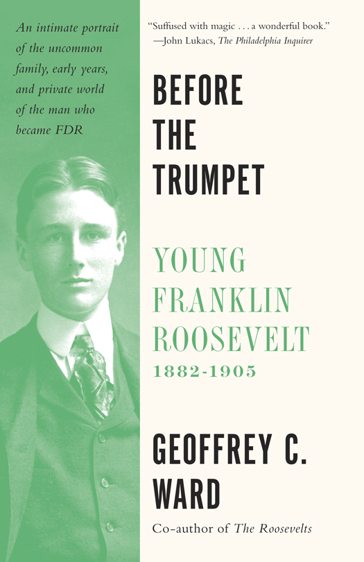 GEOFFREY C WARD Before the Trumpet Geoffrey C Ward is the coauthor of - photo 1