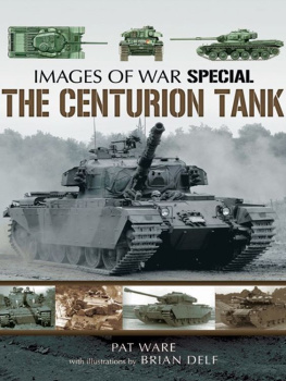 Ware Pat - The Centurion tank : rare photographs from wartime archives