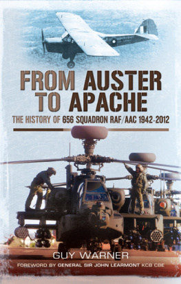 Warner Guy - From Auster to Apache : the history of 656 Squadron RAF/AAC 1942-2012