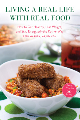 Warren - Living a Real Life with Real Food : How to Get Healthy, Lose Weight, and Stay Energized?the Kosher Way