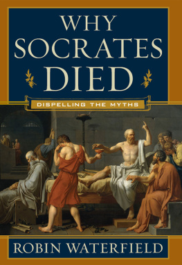 Waterfield - Why Socrates died : dispelling the myths