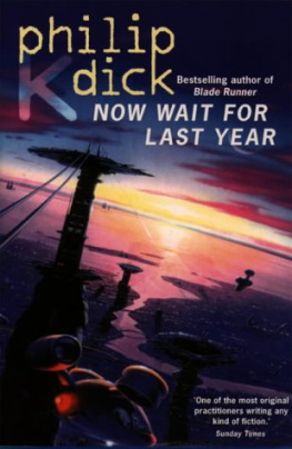 Philip K. Dick Now Wait for Last Year