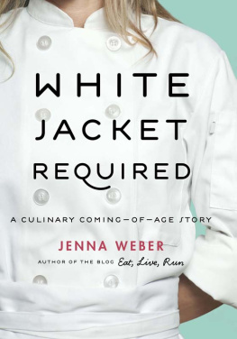 Weber Jenna - White jacket required : a culinary coming-of-age story