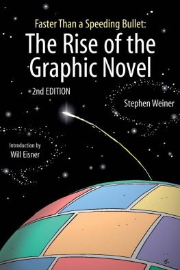 Weiner Stephen Faster than a speeding bullet : the rise of the graphic novel