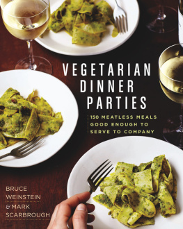 Weinstein Bruce - Vegetarian dinner parties : 150 meatless meals good enough to serve to company