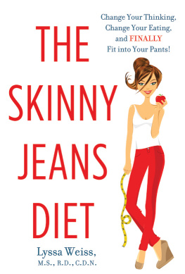 Weiss - The skinny jeans diet : change your thinking, change your eating, and finally fit into your pants!