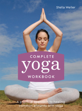 Weller - Complete yoga workbook : a practical approach to healing common ailments with yoga