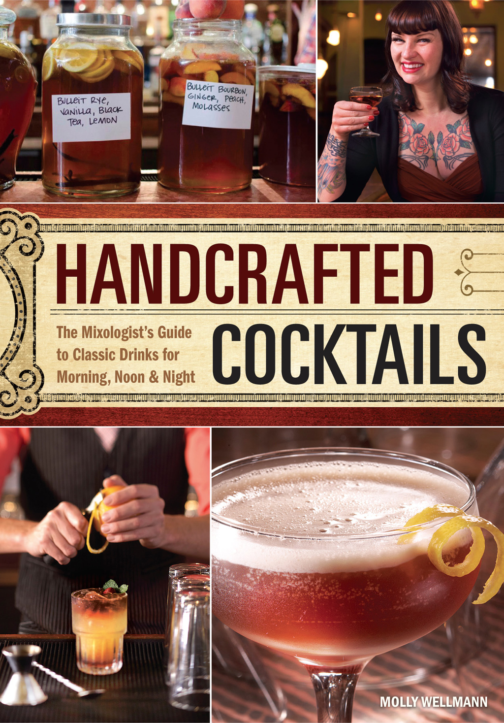 Handcrafted Cocktails The Mixologists Guide to Classic Drinks for Morning Noon - photo 1