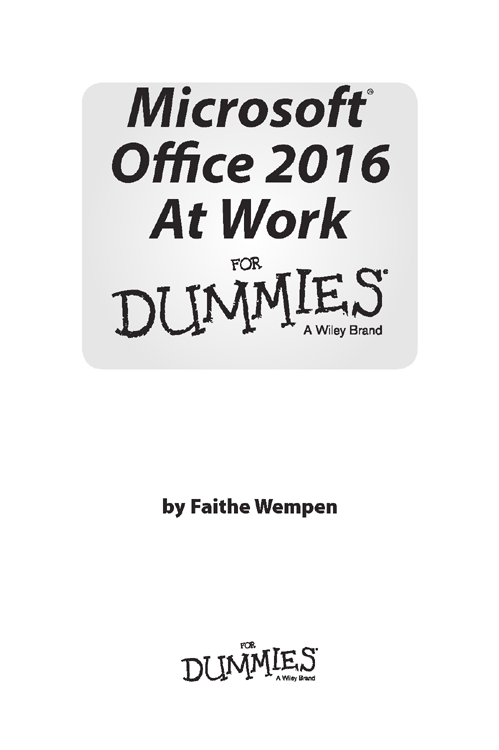 Microsoft Office 2016 At Work For Dummies Published by John Wiley Sons - photo 2