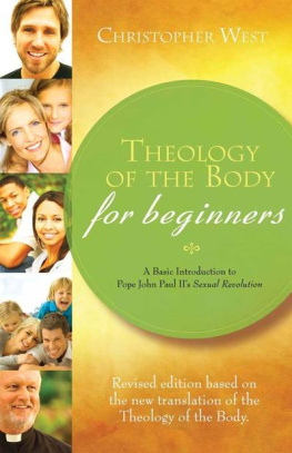 West - Theology of the Body for Beginners: A Basic Introduction to Pope John Paul II’s Sexual Revolution, Revised Edition