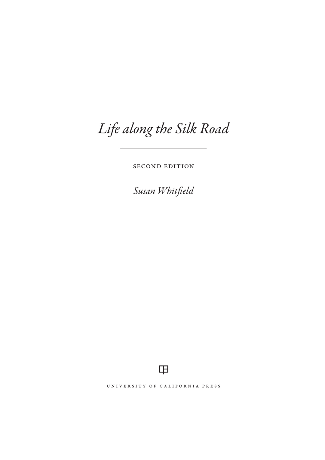 Life along the Silk Road Life along the Silk Road SECOND EDITION Susan - photo 1